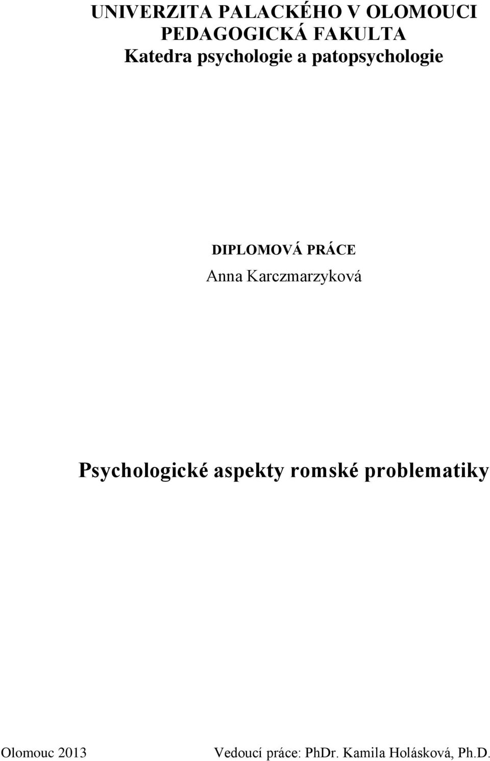 Anna Karczmarzyková Psychologické aspekty romské