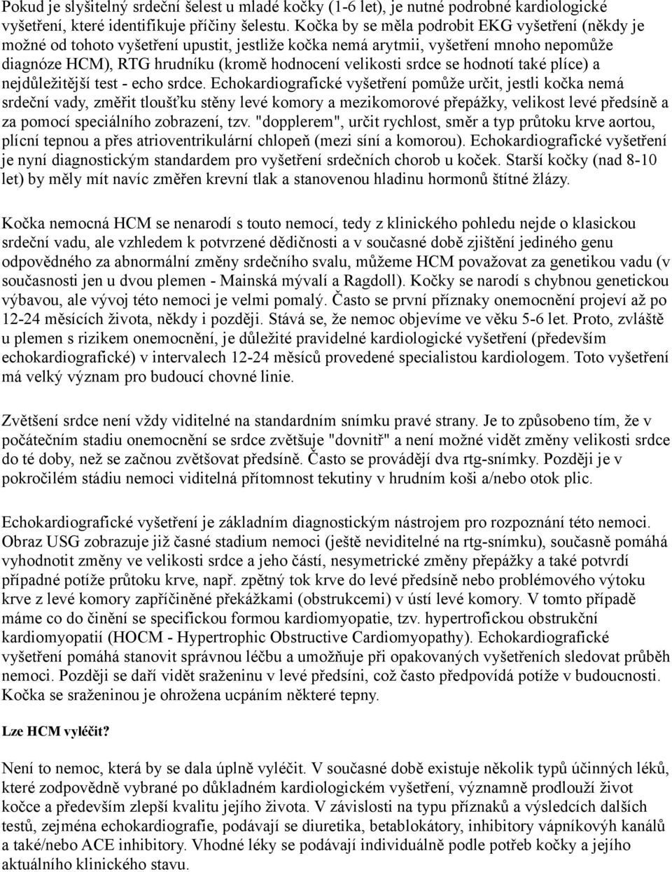 se hodnotí také plíce) a nejdůležitější test - echo srdce.