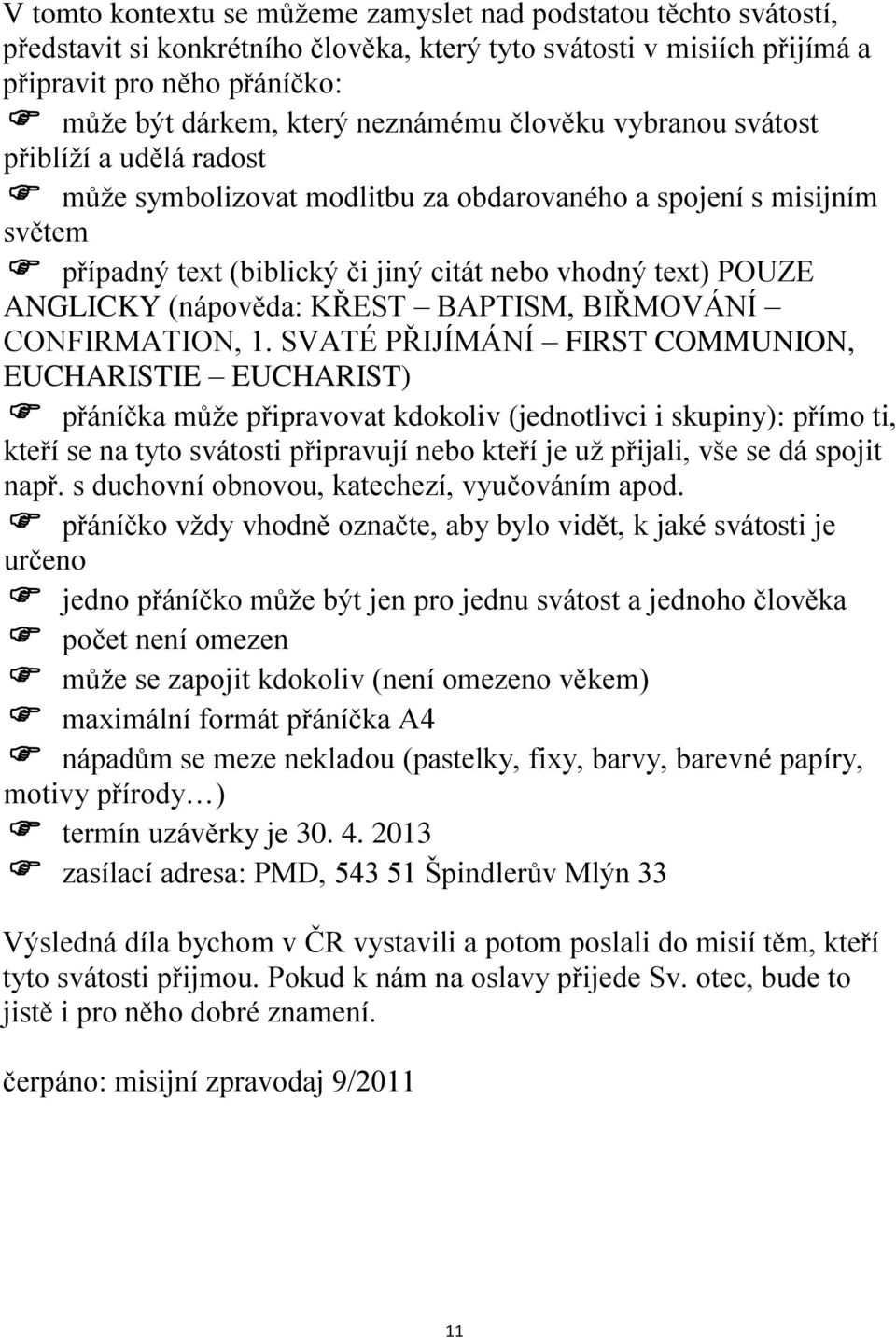 ANGLICKY (nápověda: KŘEST BAPTISM, BIŘMOVÁNÍ CONFIRMATION, 1.