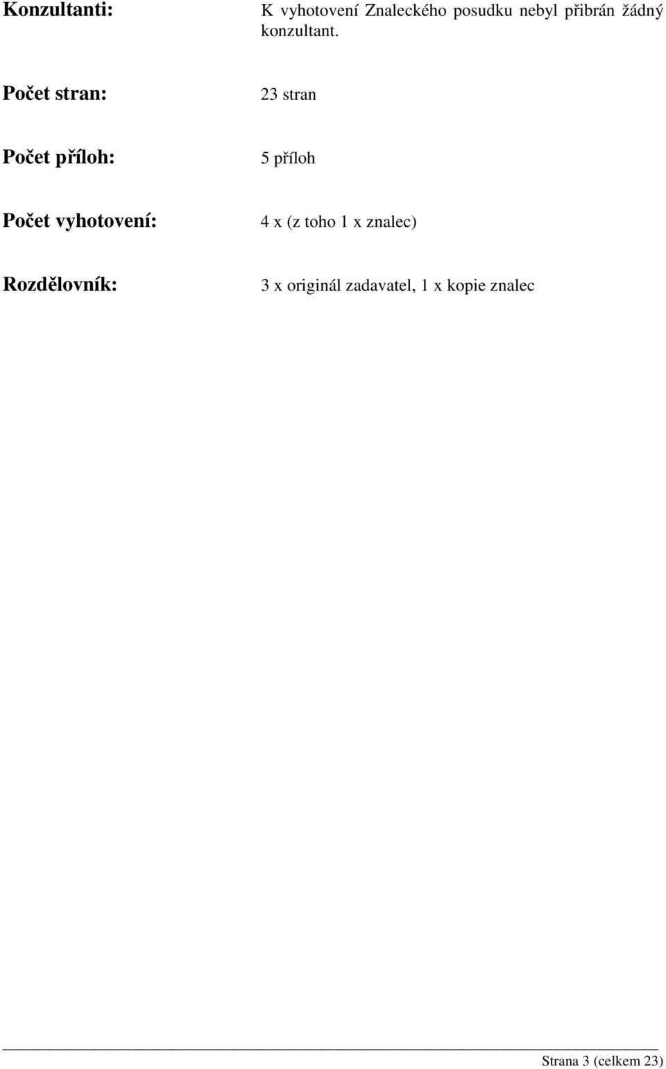 Počet stran: 23 stran Počet příloh: 5 příloh Počet