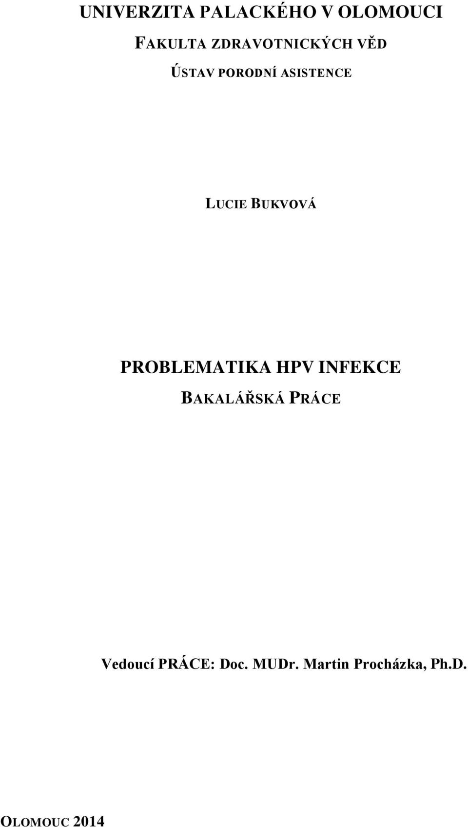 BUKVOVÁ PROBLEMATIKA HPV INFEKCE BAKALÁŘSKÁ PRÁCE