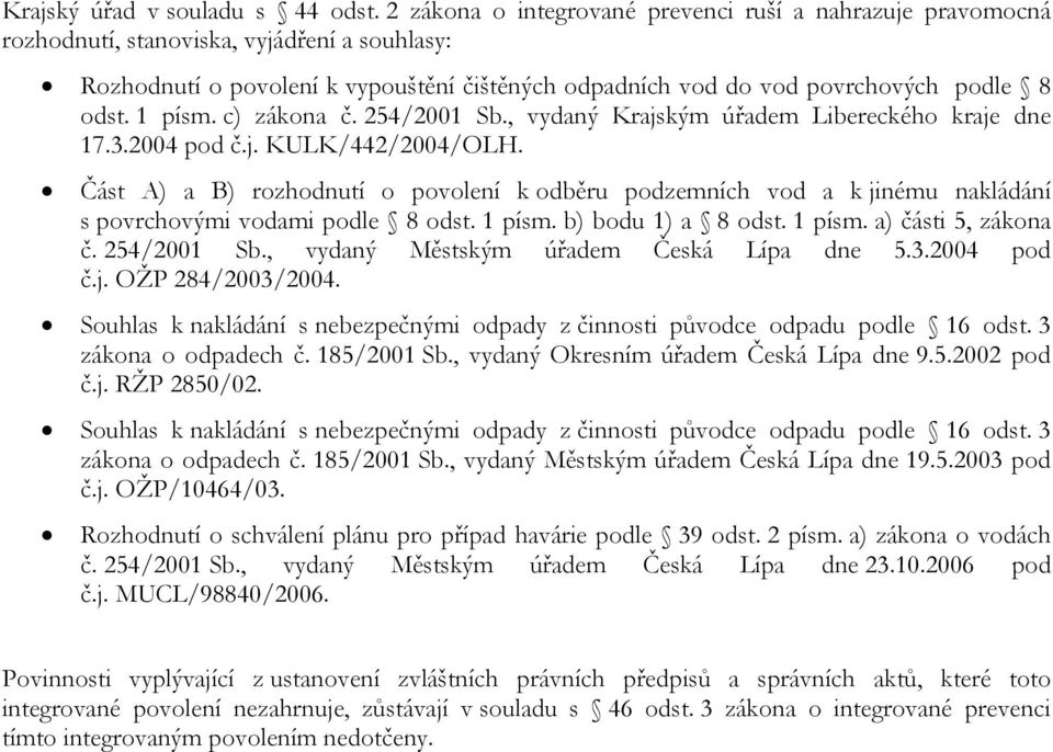 1 písm. c) zákona č. 254/2001 Sb., vydaný Krajským úřadem Libereckého kraje dne 17.3.2004 pod č.j. KULK/442/2004/OLH.