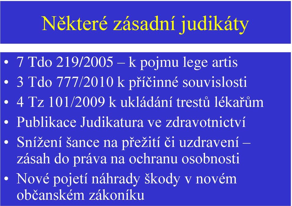 Judikatura ve zdravotnictví Snížení šance na přežití či uzdravení zásah do