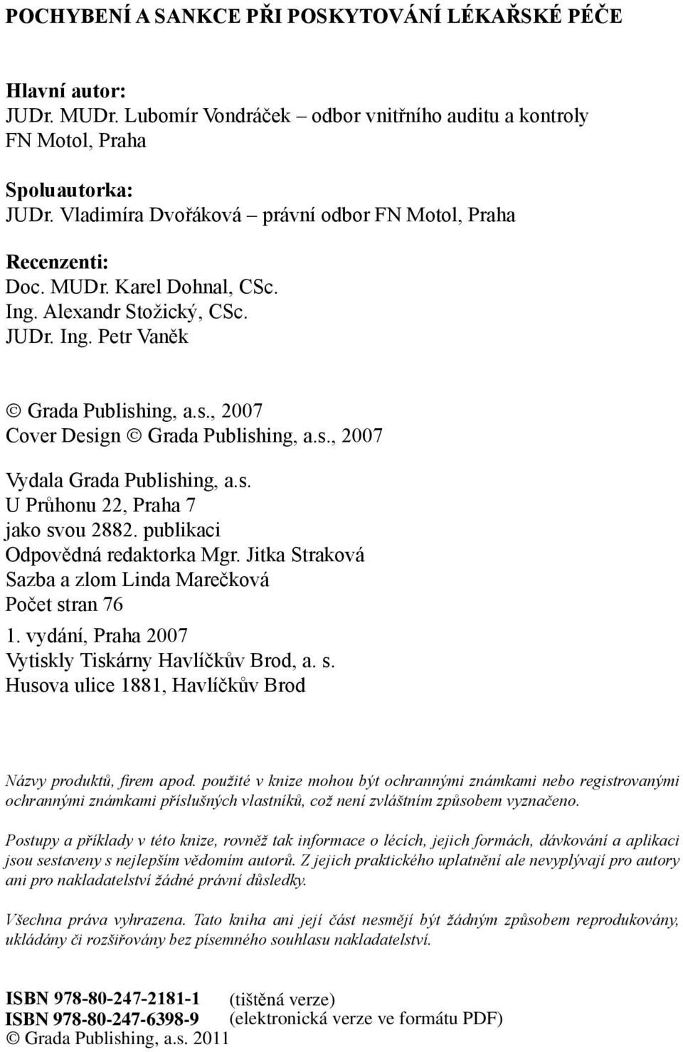 Alexandr Stožický, CSc. JUDr. Ing. Petr Vaněk Grada Publishing, a.s., 2007 Cover Design Grada Publishing, a.s., 2007 Vydala Grada Publishing, a.s. U Průhonu 22, Praha 7 jako svou 2882.