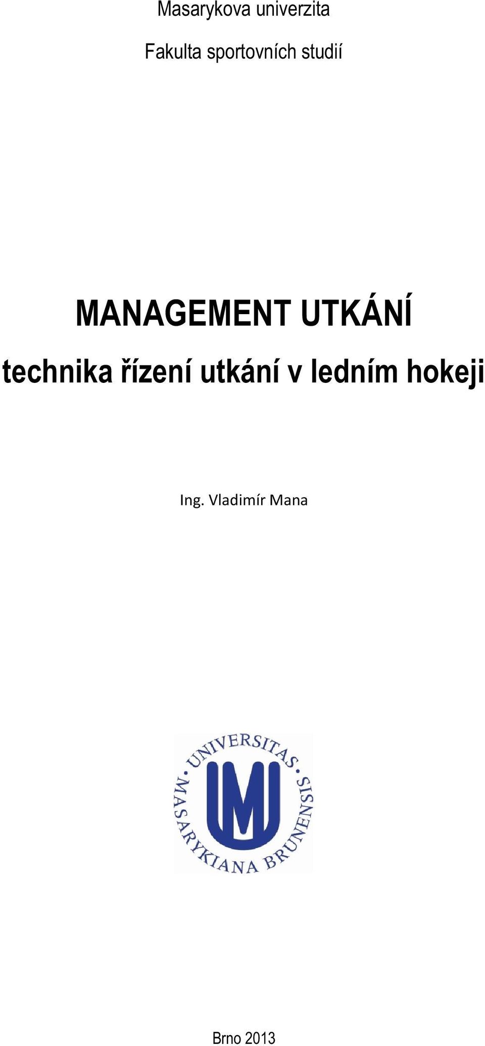UTKÁNÍ technika ízení utkání v