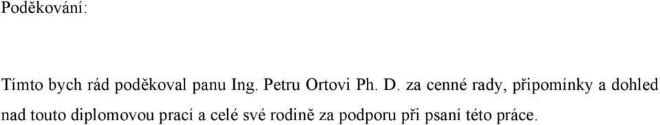 za cenné rady, připomínky a dohled nad touto