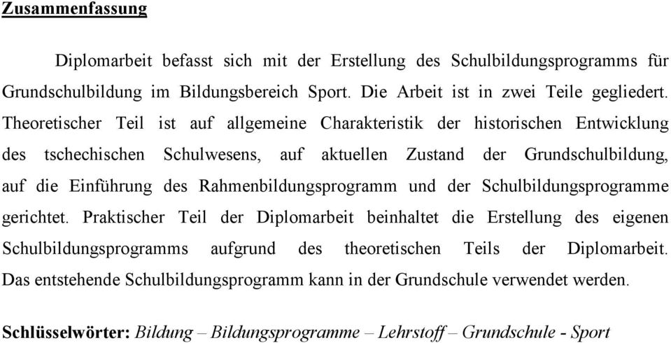 Rahmenbildungsprogramm und der Schulbildungsprogramme gerichtet.