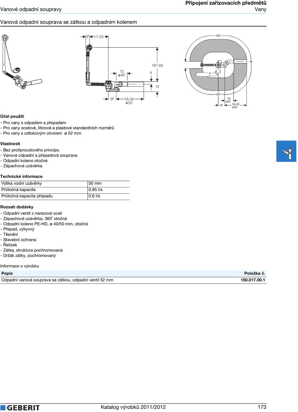 9 2 16-30 9 2 16-30 Výška voní uzávěrky přepau mm 0.5 l/s 0.