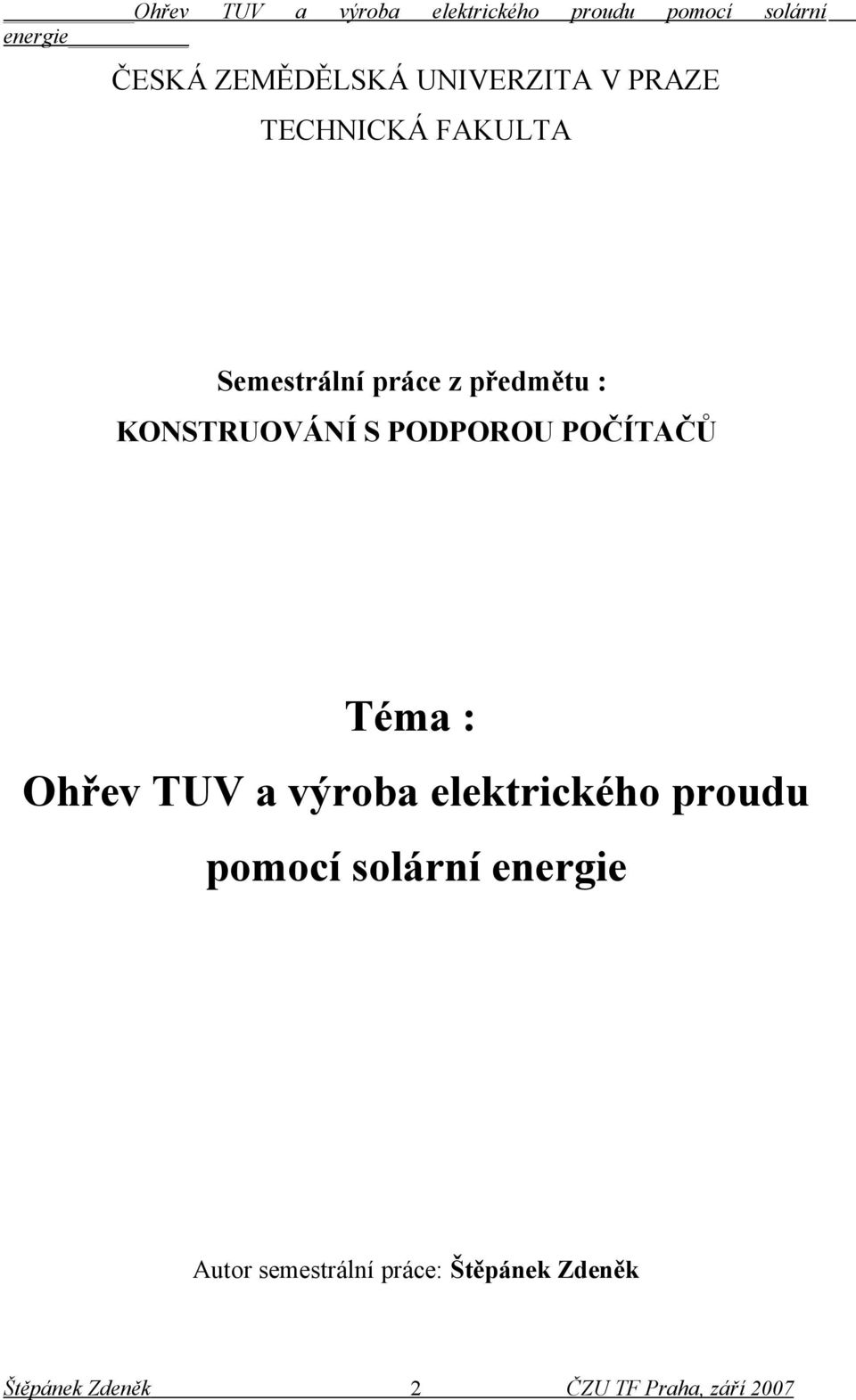 POČÍTAČŮ Téma : Ohřev TUV a výroba elektrického proudu pomocí