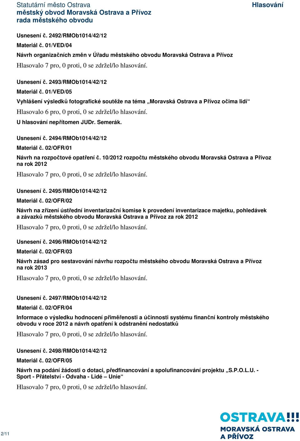 10/2012 rozpočtu městského obvodu Moravská Ostrava a Přívoz na rok 2012 Usnesení č. 2495/RMOb1014/42/12 Materiál č.
