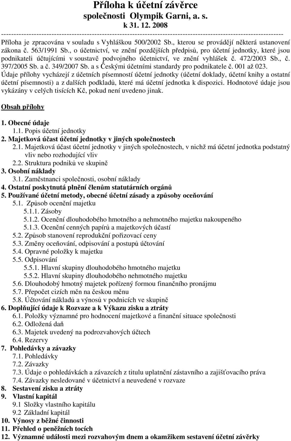 , kterou se provádějí některá ustanovení zákona č. 563/1991 Sb.