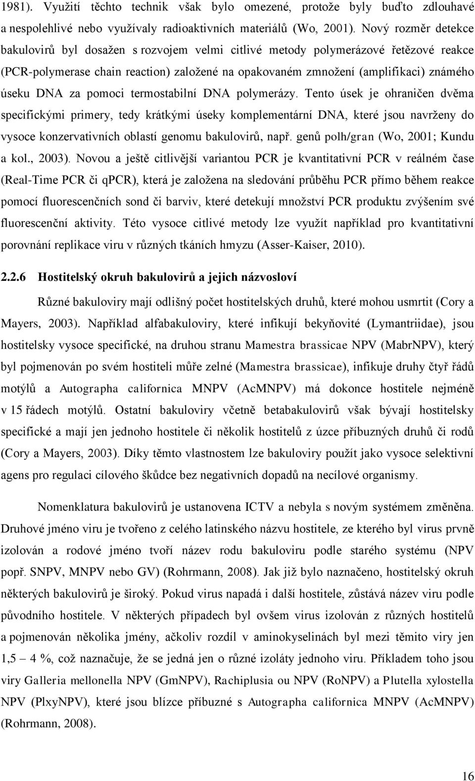 za pomoci termostabilní DNA polymerázy.