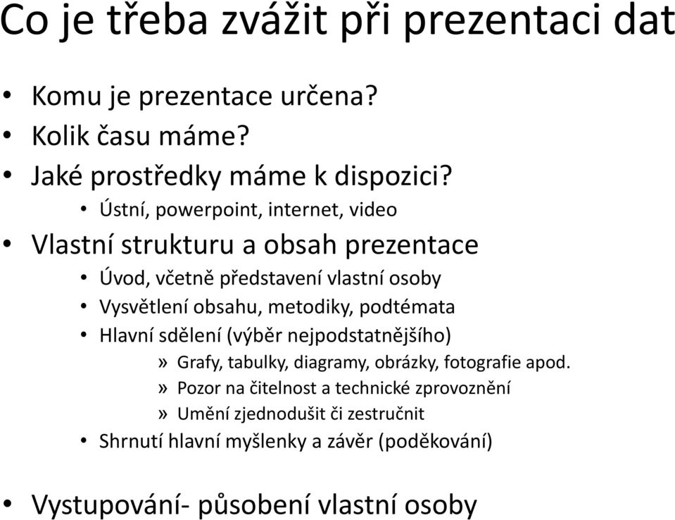 metodiky, podtémata Hlavní sdělení (výběr nejpodstatnějšího)» Grafy, tabulky, diagramy, obrázky, fotografie apod.