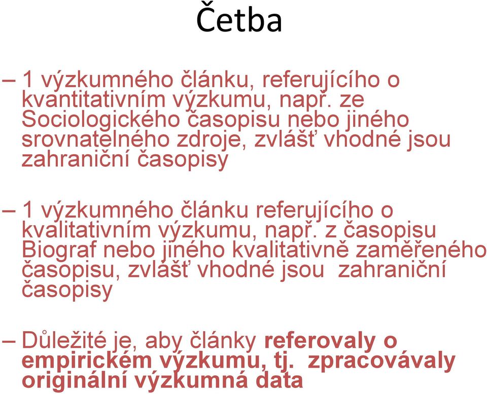 výzkumného článku referujícího o kvalitativním výzkumu, např.