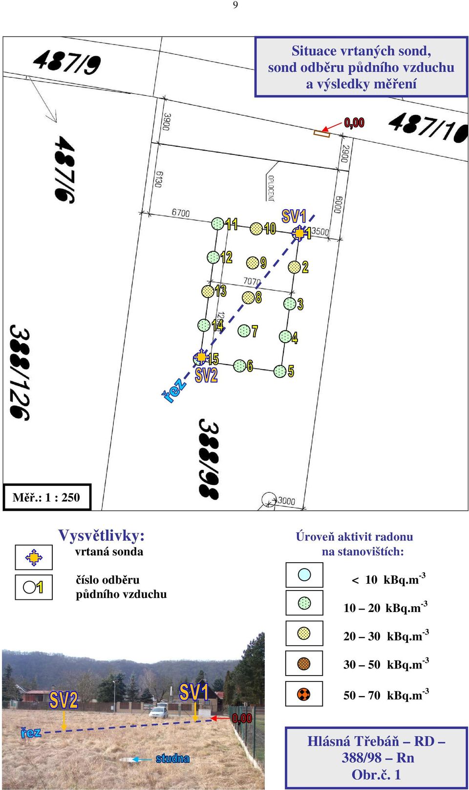 stanovištích: číslo odběru < 10 kbq.m -3 půdního vzduchu 10 20 kbq.