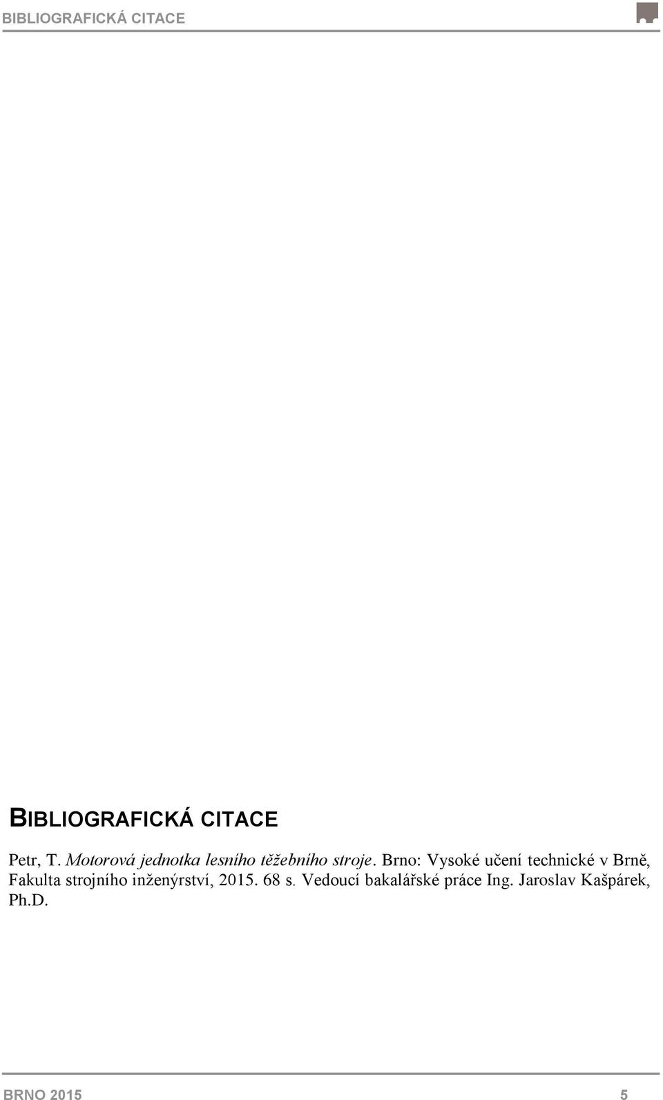 Brno: Vysoké učení technické v Brně, Fakulta strojního