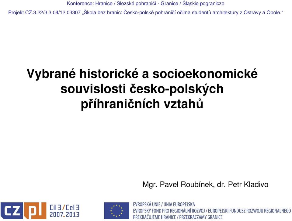 03307 Škola bez hranic: Česko-polské pohraničí očima studentů architektury z