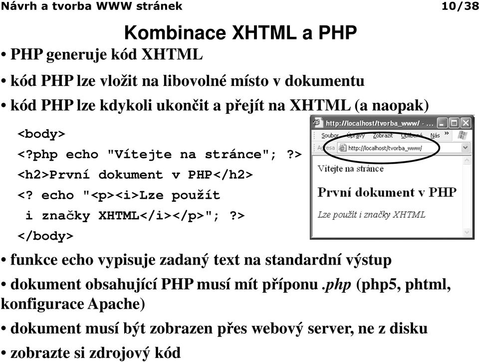 echo "<p><i>lze použít i značky XHTML</i></p>";?