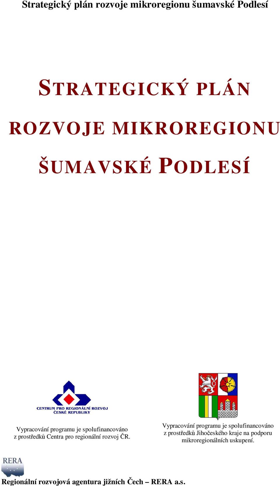 Vypracování programu je spolufinancováno z prostředků Jihočeského kraje na