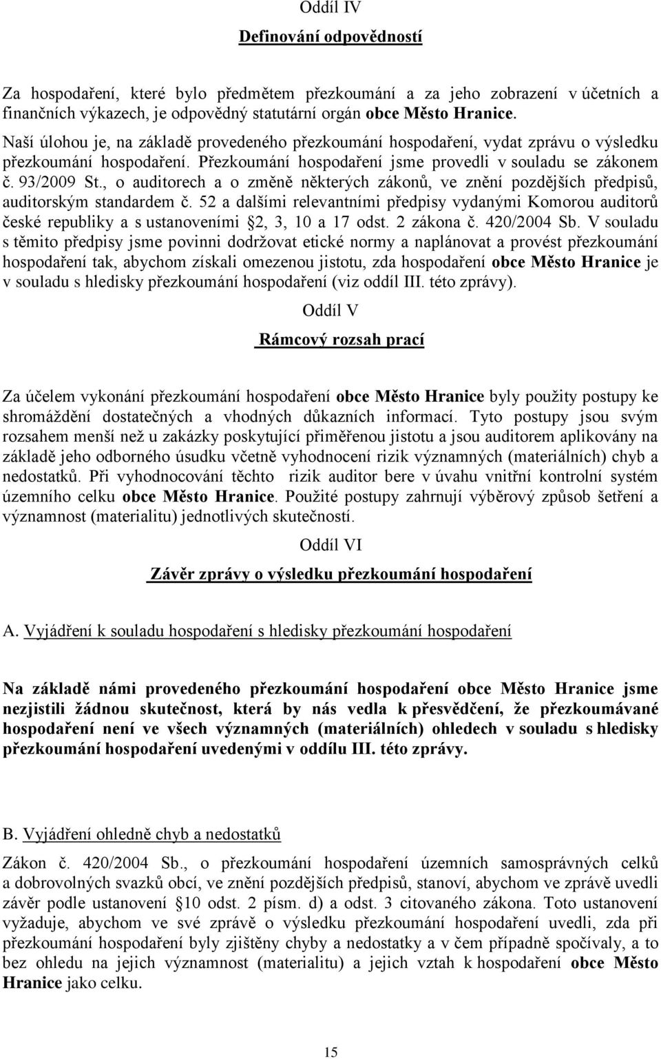 , o auditorech a o změně některých zákonů, ve znění pozdějších předpisů, auditorským standardem č.