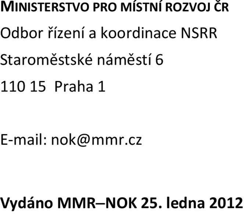 Staroměstské náměstí 6 11015 Praha 1