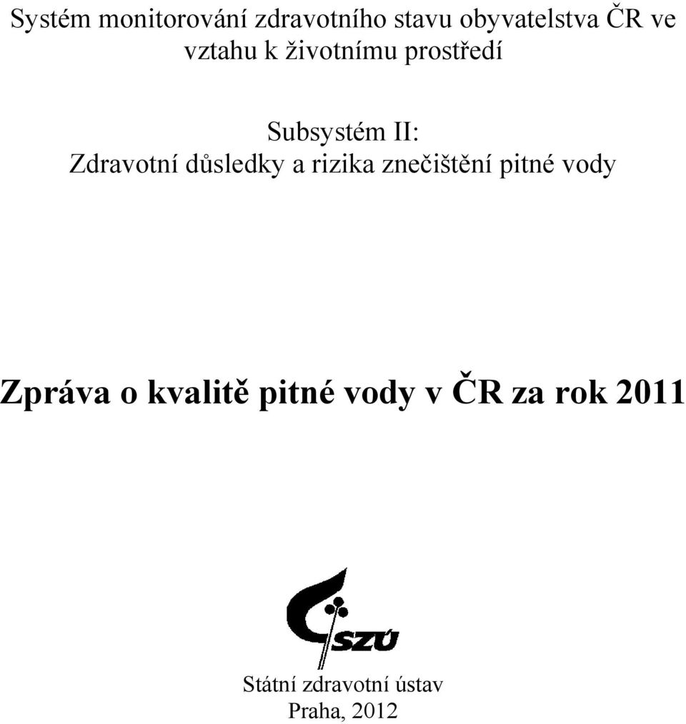 důsledky a rizika znečištění pitné vody Zpráva o kvalitě