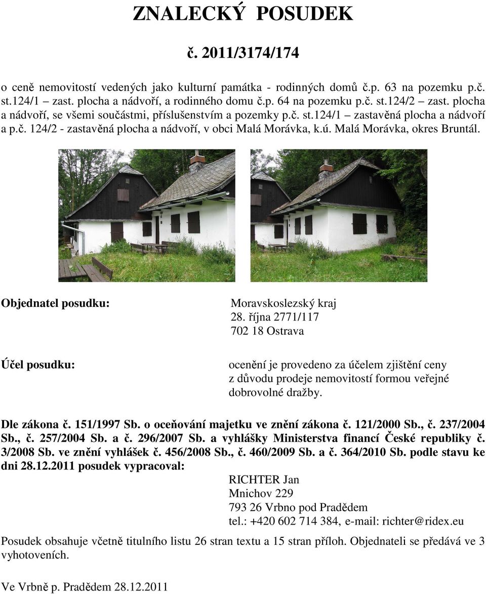 Malá Morávka, okres Bruntál. Objednatel posudku: Moravskoslezský kraj 28.
