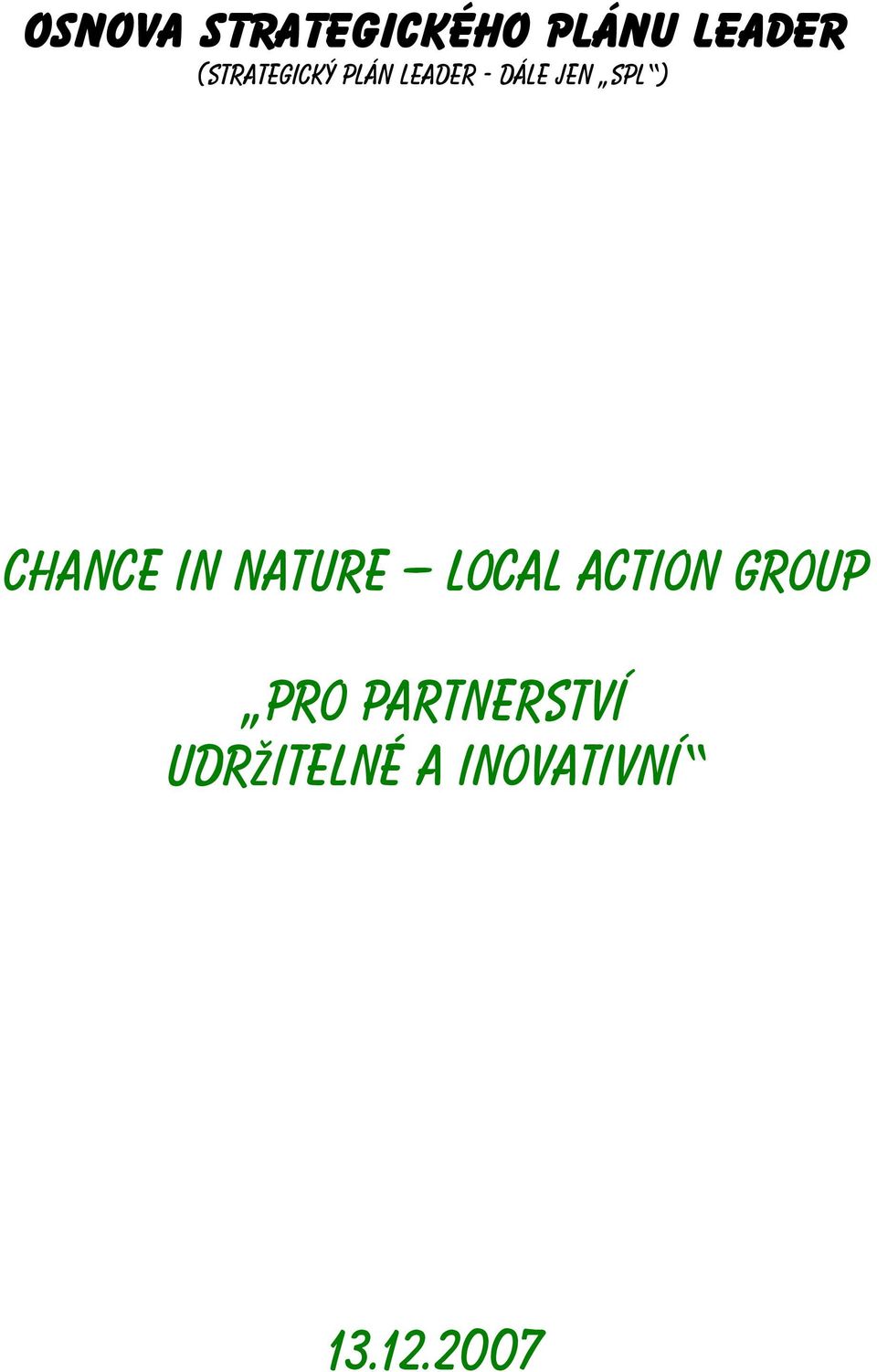 ) CHANCE IN NATURE LOCAL ACTION GROUP