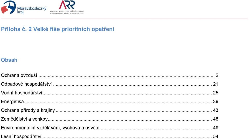 .. 39 Ochrana přírody a krajiny... 43 Zemědělství a venkov.