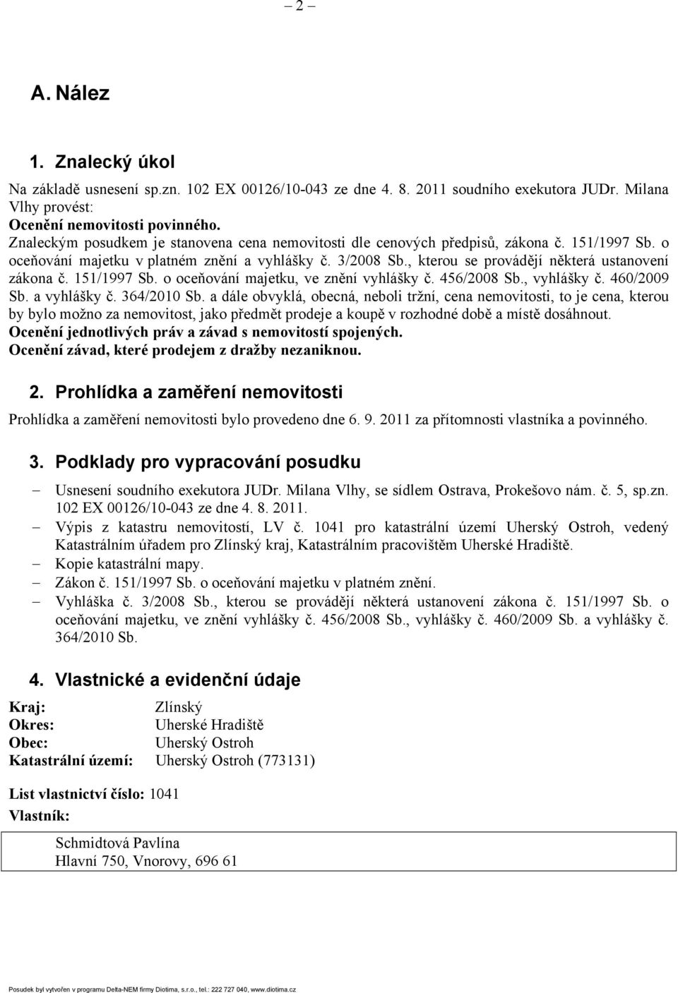 , kterou se provádějí některá ustanovení zákona č. 151/1997 Sb. o oceňování majetku, ve znění vyhlášky č. 456/2008 Sb., vyhlášky č. 460/2009 Sb. a vyhlášky č. 364/2010 Sb.