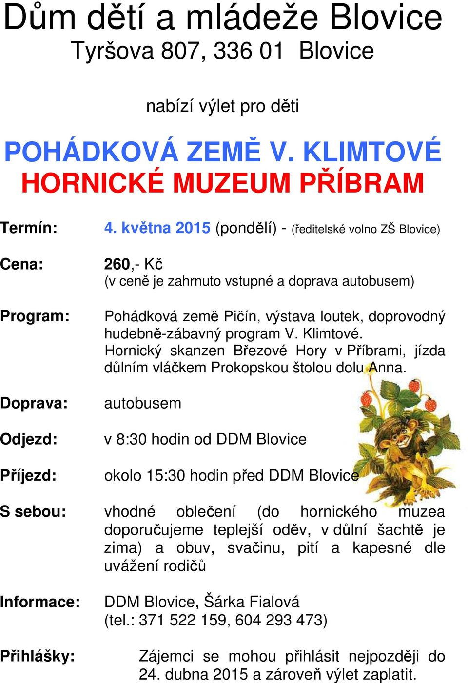 Hornický skanzen Březové Hory v Příbrami, jízda důlním vláčkem Prokopskou štolou dolu Anna.