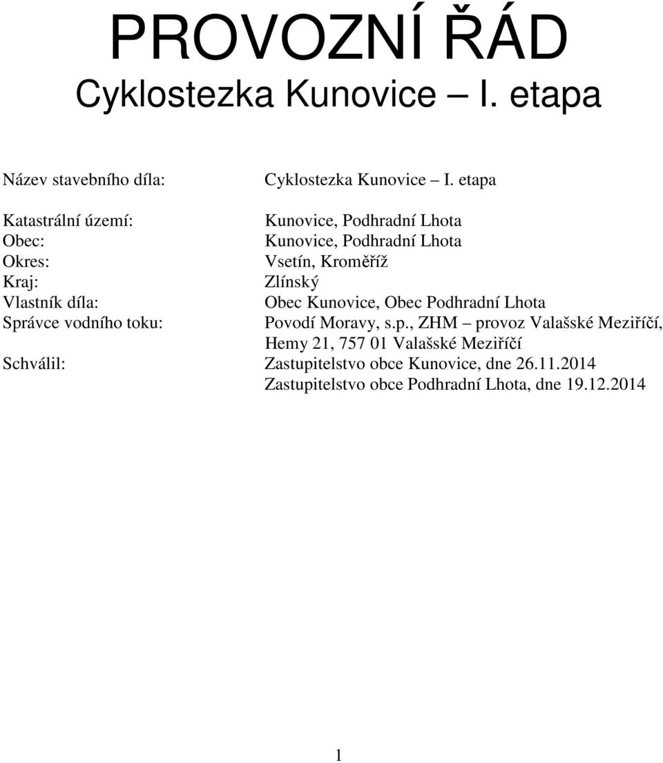 Podhradní Lhota Vsetín, Kroměříž Zlínský Obec Kunovice, Obec Podhradní Lhota Povodí Moravy, s.p.
