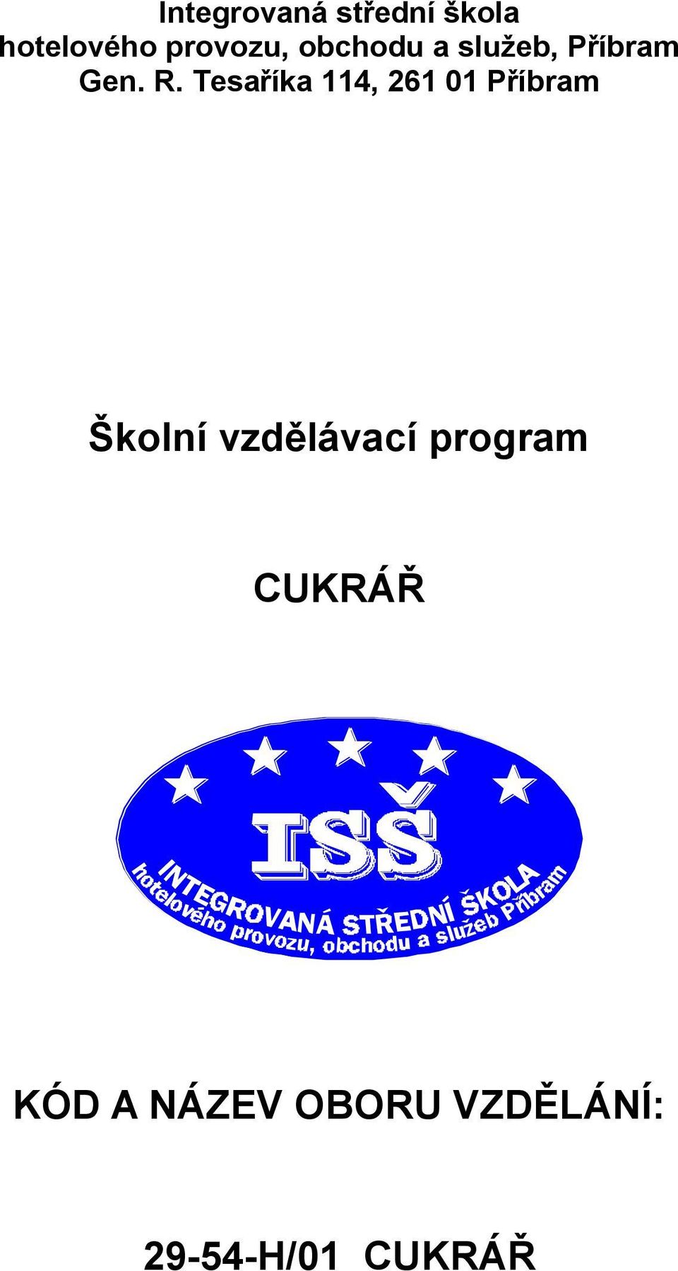 Školní vzdělávací program CUKRÁŘ KÓD