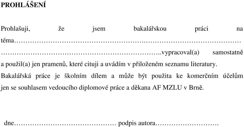 přiloženém seznamu literatury.