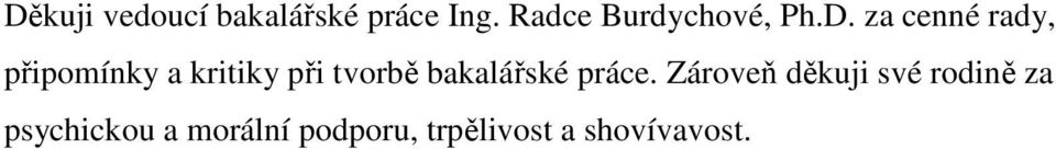 za cenné rady, připomínky a kritiky při tvorbě