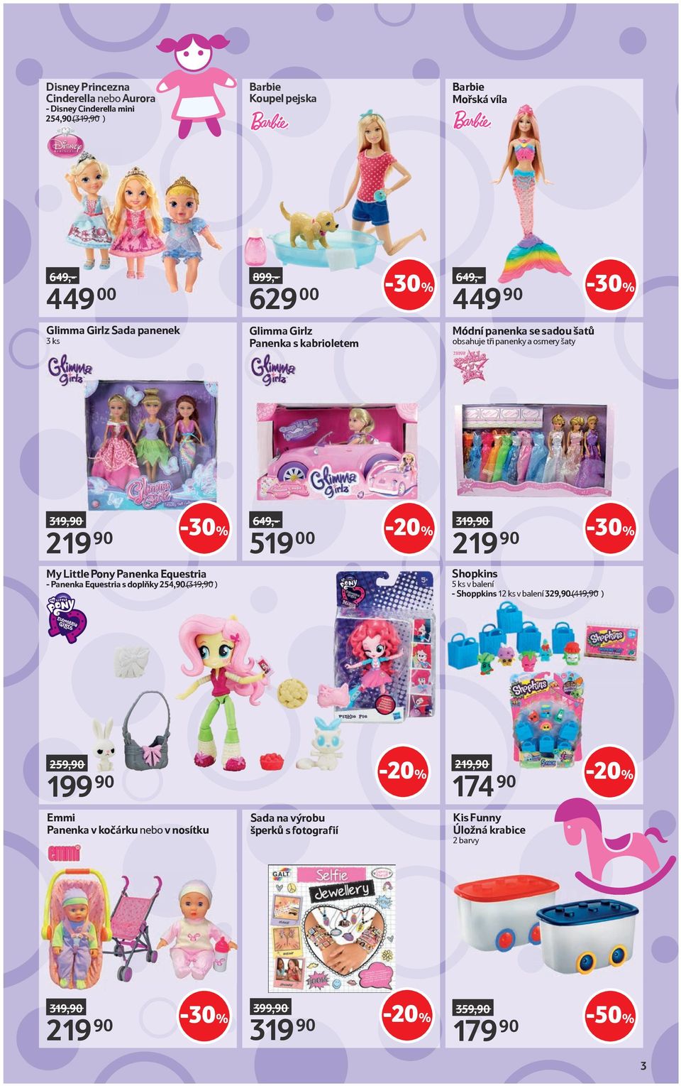 219 90 My Little Pony Panenka Equestria - Panenka Equestria s doplňky 254,90 (319,90 ) Shopkins 5 ks v balení - Shoppkins 12 ks v balení 329,90 (419,90 ) 259,90 199