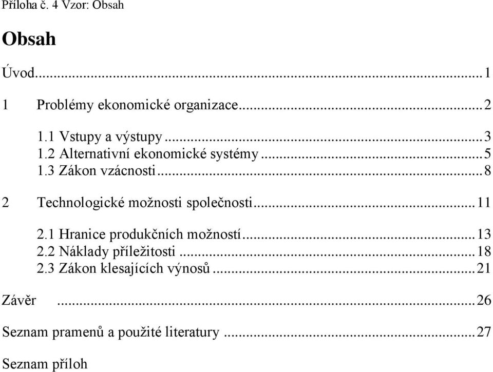 .. 8 2 Technologické možnosti společnosti... 11 2.1 Hranice produkčních možností... 13 2.