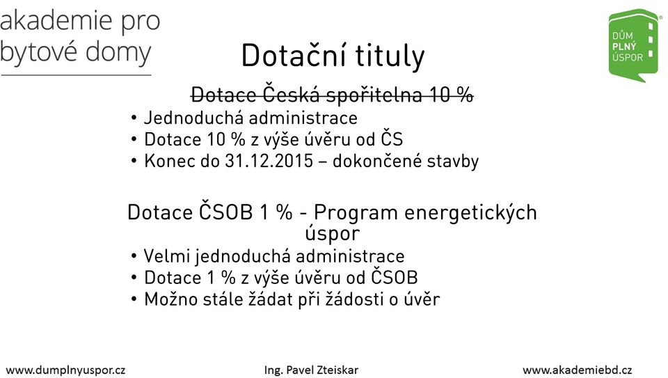 2015 dokončené stavby Dotace ČSOB 1 % - Program energetických úspor