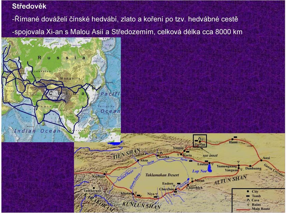 hedvábné cestě -spojovala Xi-an s