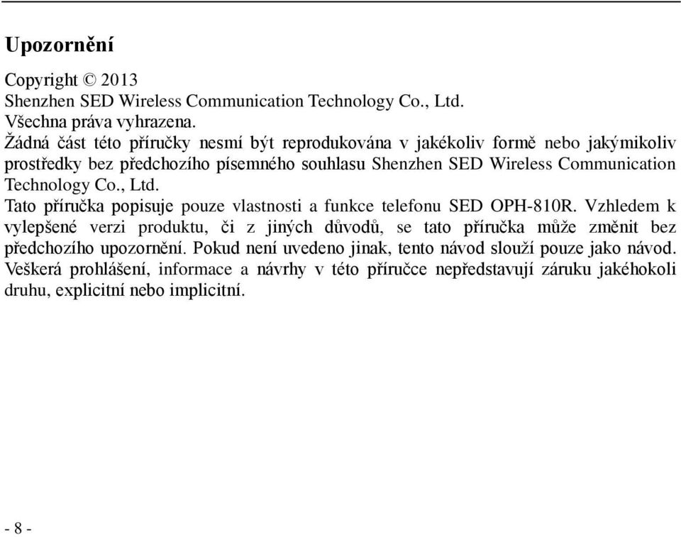 Technology Co., Ltd. Tato příručka popisuje pouze vlastnosti a funkce telefonu SED OPH-810R.