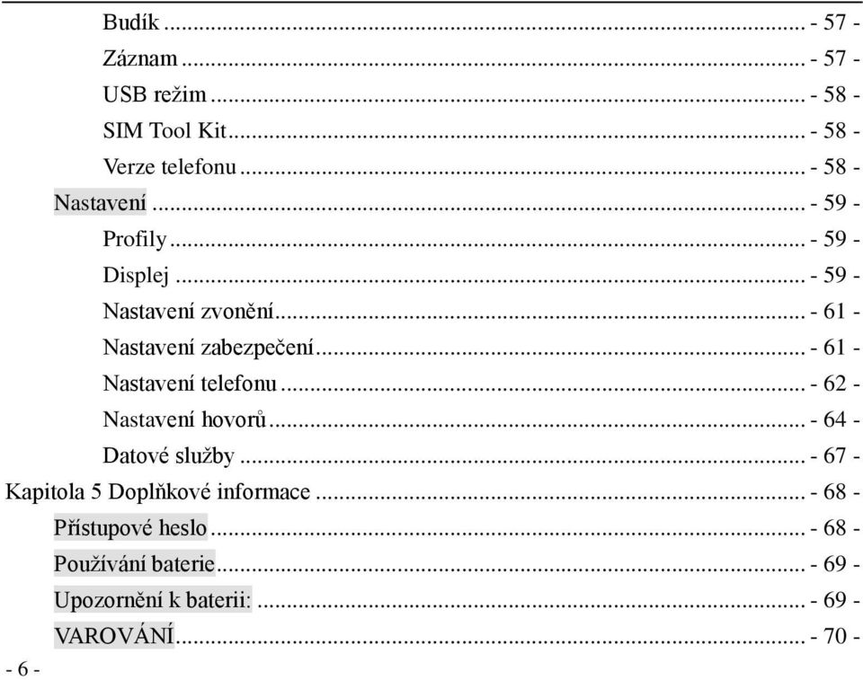 .. - 61 - Nastavení telefonu... - 62 - Nastavení hovorů... - 64 - Datové služby.
