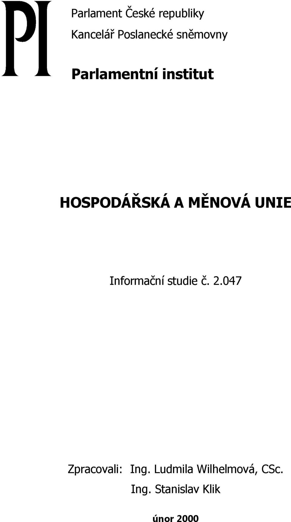 MĚNOVÁ UNIE Informační studie č. 2.