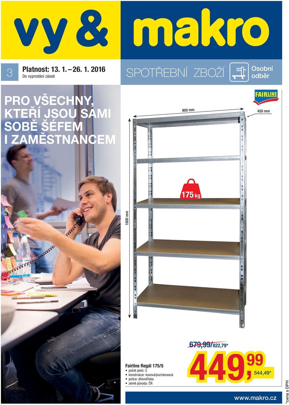 SAMI SOBĚ ŠÉFEM I ZAMĚSTNANCEM 9 mm 450 mm 175 kg 18 mm 679,/822,79* 449,