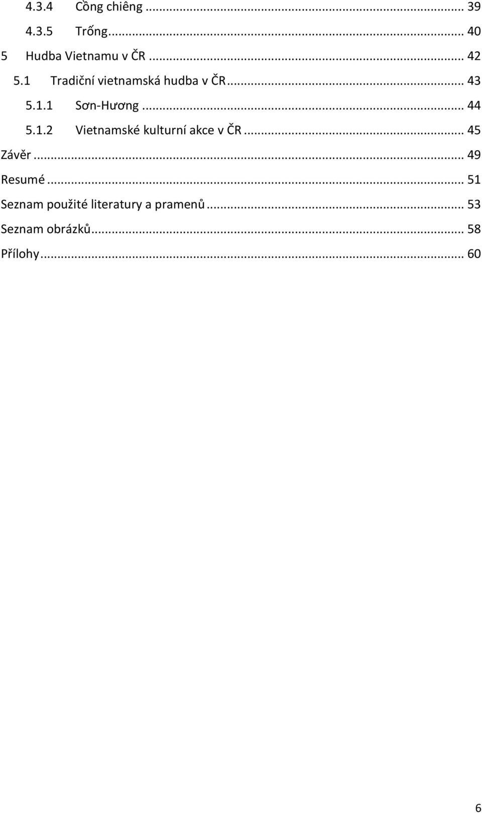 .. 45 Závër... 49 Resumé... 51 Seznam použité literatury a pramenů.