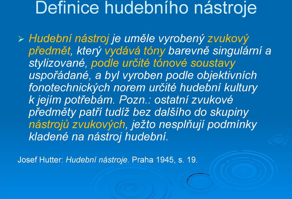 hudební kultury k jejím potřebám. Pozn.