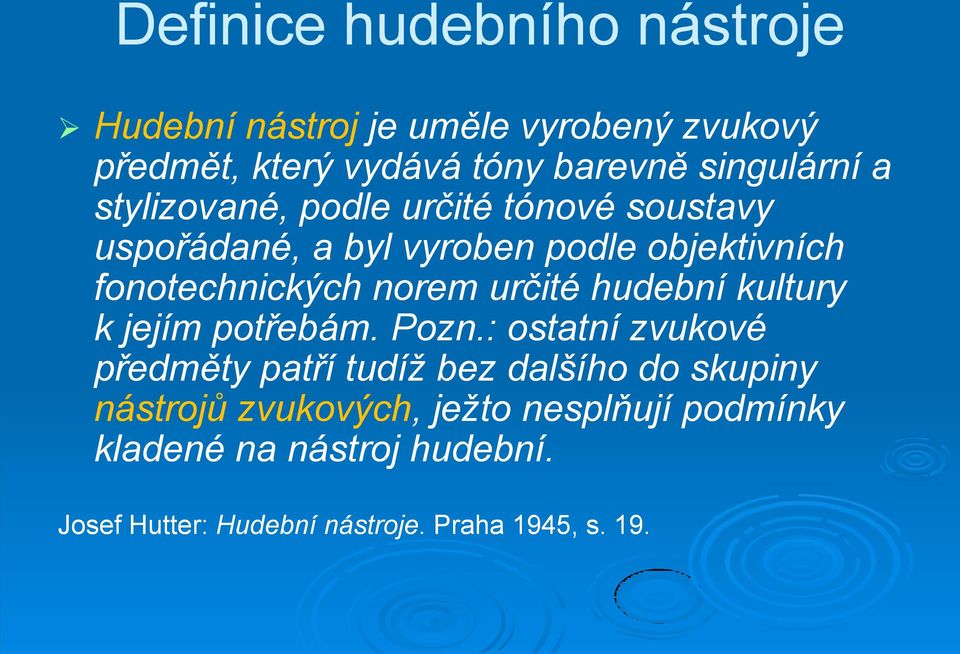 hudební kultury k jejím potřebám. Pozn.