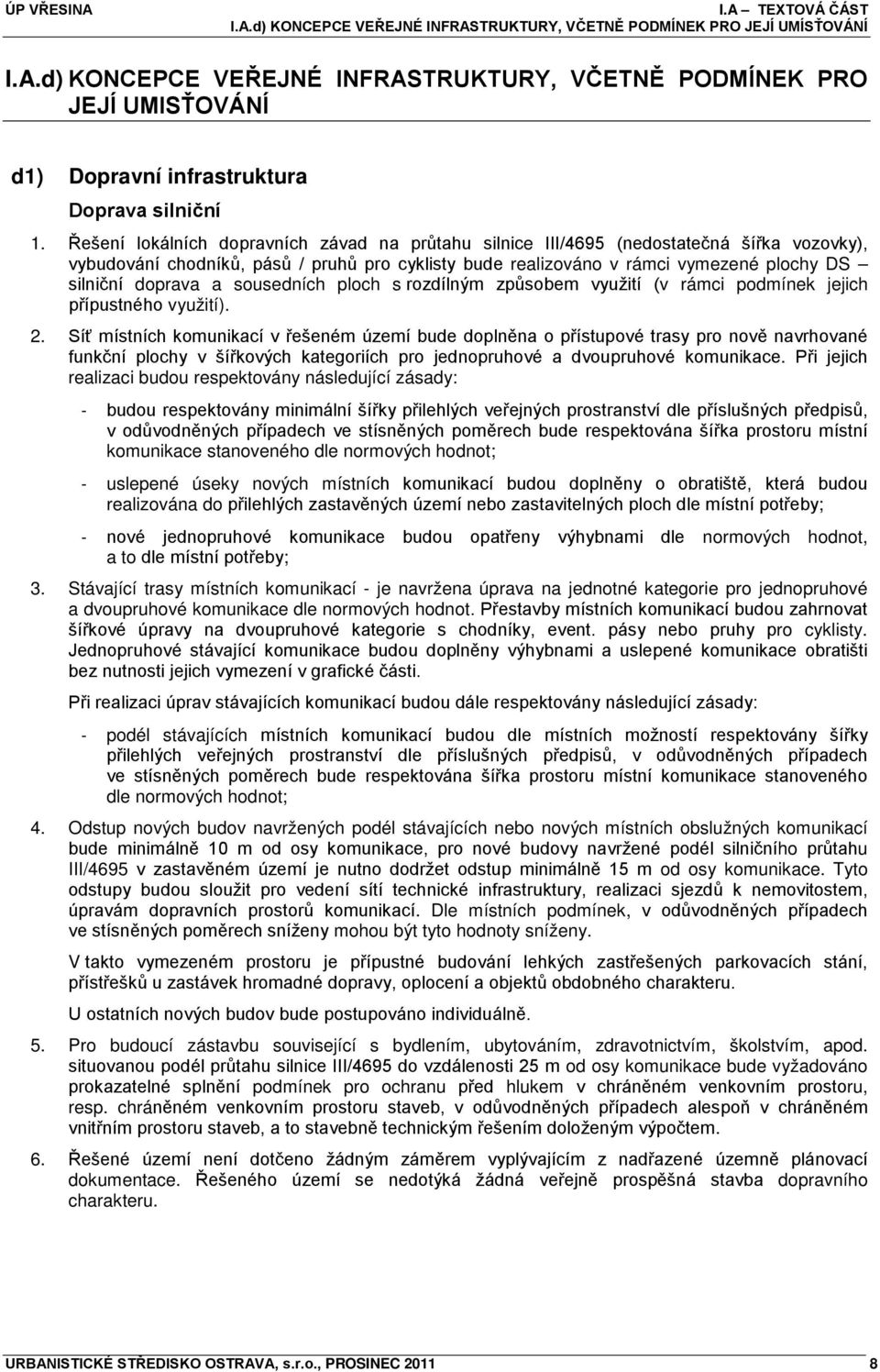 a sousedních ploch s rozdílným způsobem využití (v rámci podmínek jejich přípustného využití). 2.