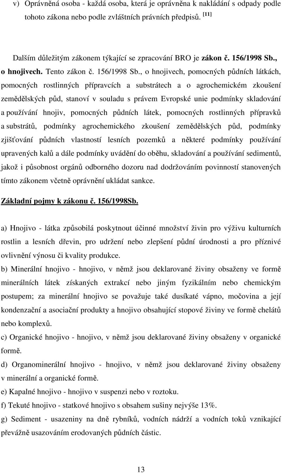 , o hnojivech. Tento zákon č. 156/1998 Sb.