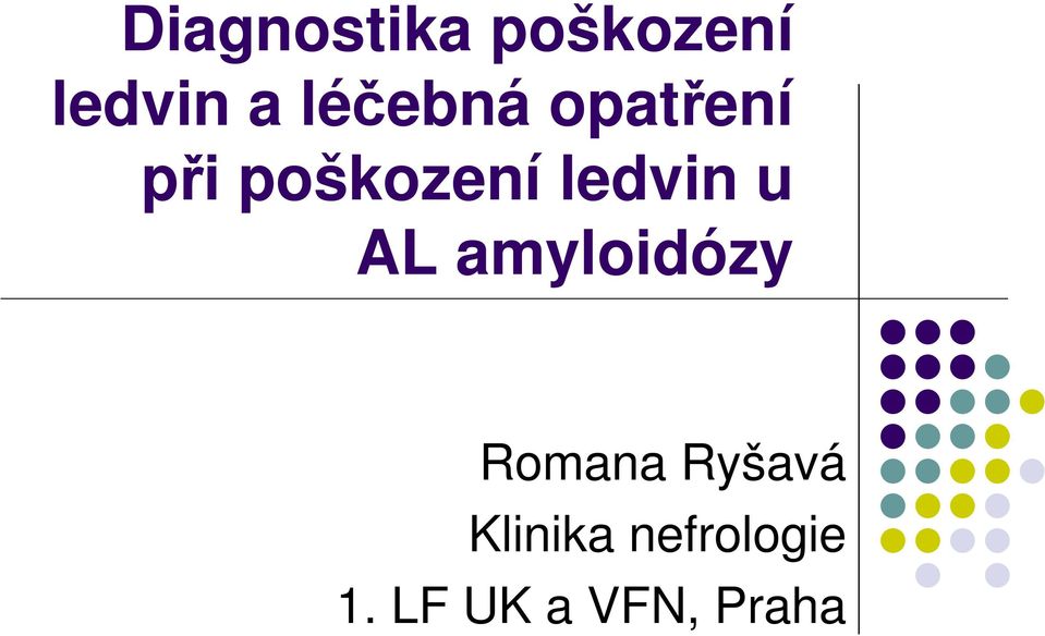 ledvin u AL amyloidózy Romana