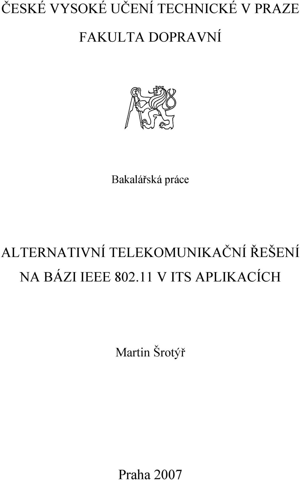 ALTERNATIVNÍ TELEKOMUNIKAČNÍ ŘEŠENÍ NA